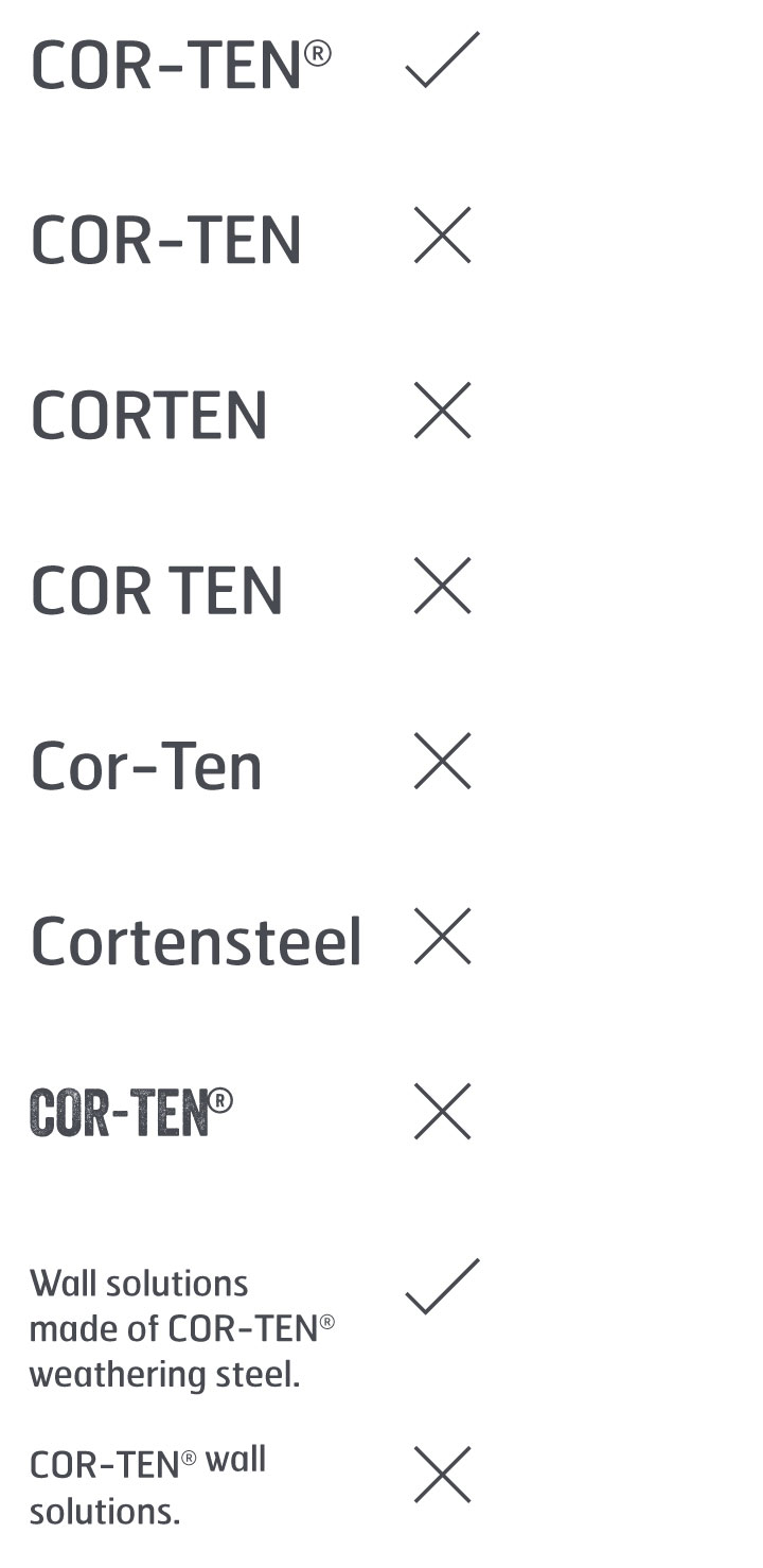 Common errors when reffering to COR-TEN® include Cor-Ten, CORTEN, COR TEN, corten steel and Cortensteel.