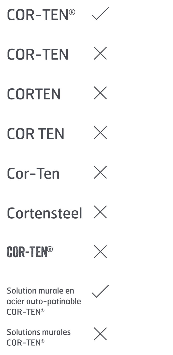 Les erreurs d'écriture à ne pas reproduire sont les suivantes : Cor-Ten, CORTEN, COR TEN et Cortensteel.