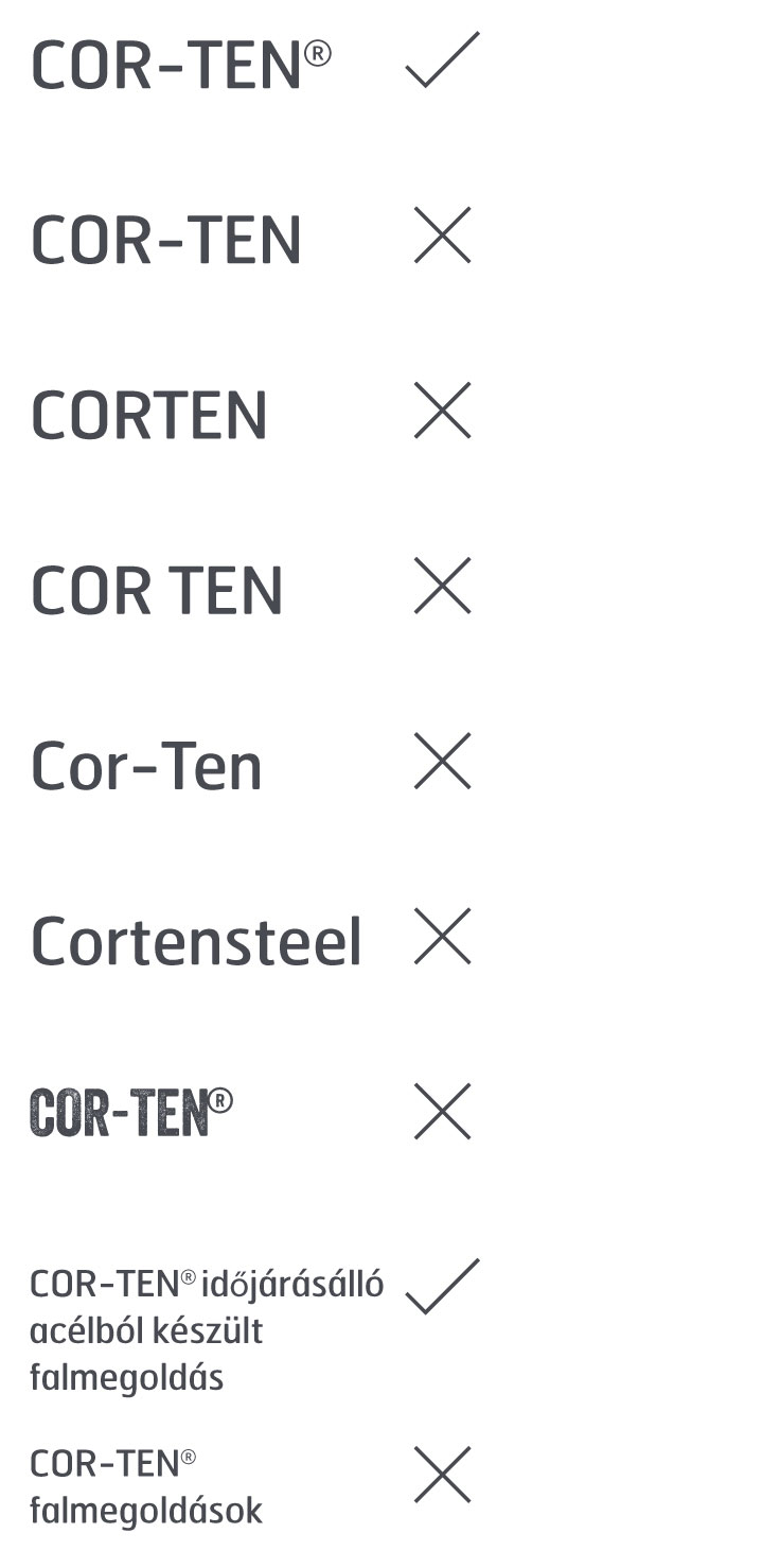 A COR-TEN® védjegyre való hivatkozáskor előforduló gyakori hibák a következők: Cor-Ten, CORTEN, COR TEN és Cortenacél.