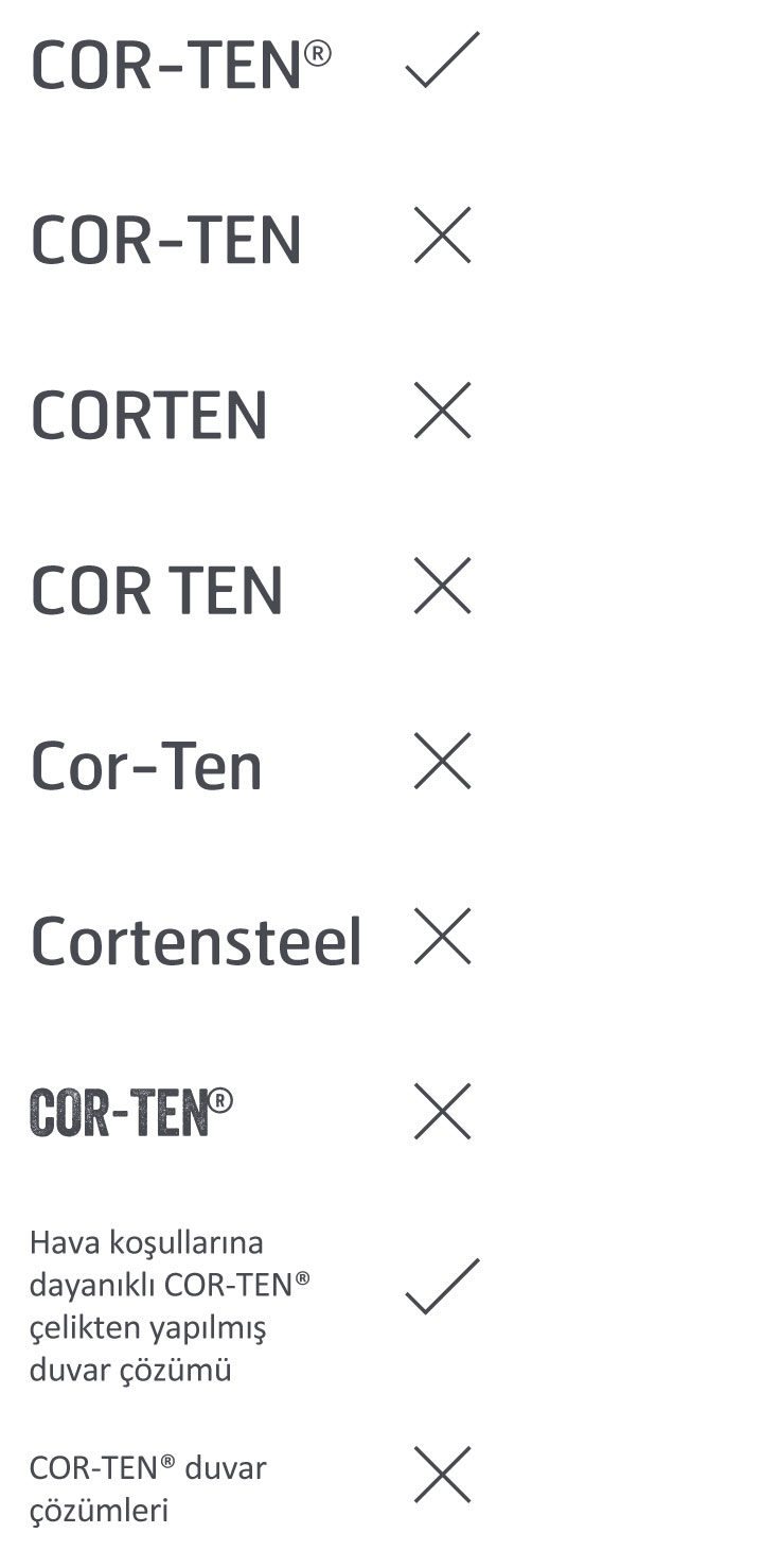 COR-TEN®'den bahsedilirken yapılan yaygın hatalar; Cor-Ten, CORTEN, COR TEN ve Cortensteel'i içerir.