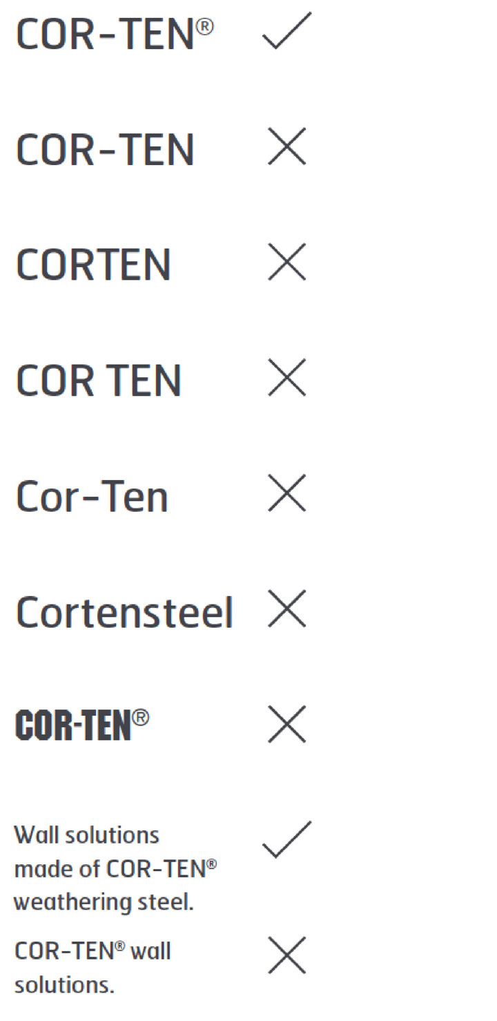 Entre los errores comunes que se producen al hacer referencia al acero CORT-TEN® se incluyen Cor-Ten, CORTEN, COR TEN y Cortensteel.